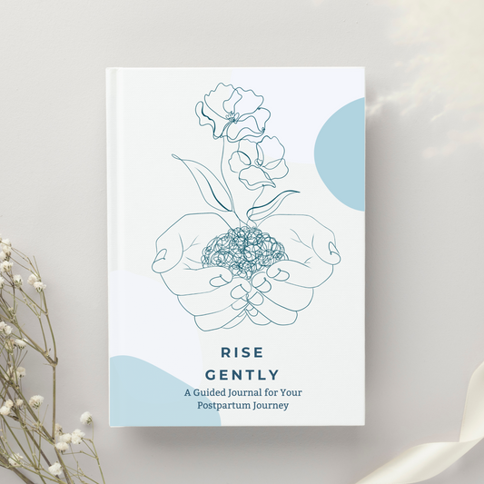 Rise Gently: A Guided Journal for Your Postpartum Journey